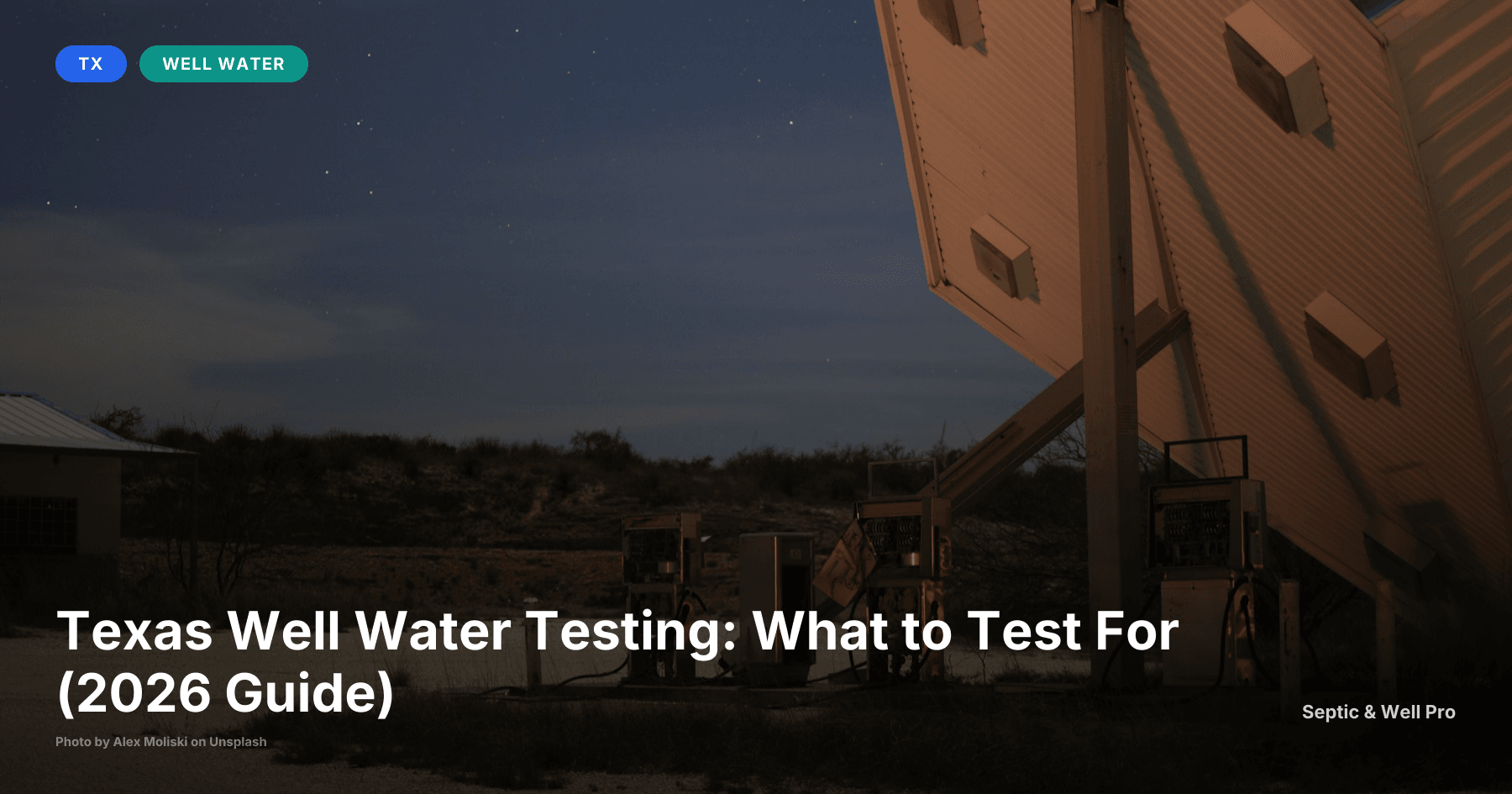 Texas Well Water Testing: What to Test For (2026 Guide)