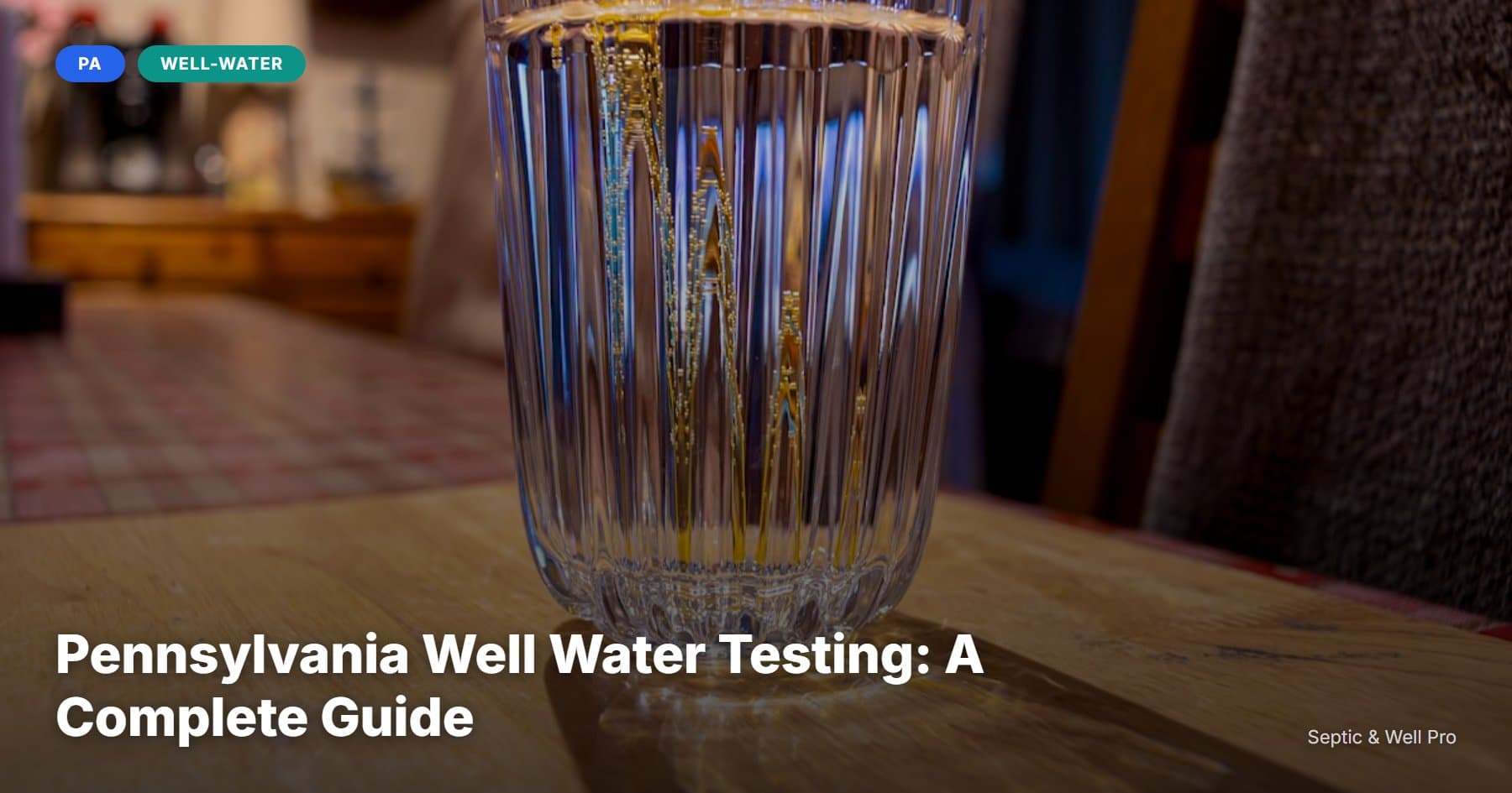Pennsylvania Well Water Testing: Complete Guide for Homeowners (2026)