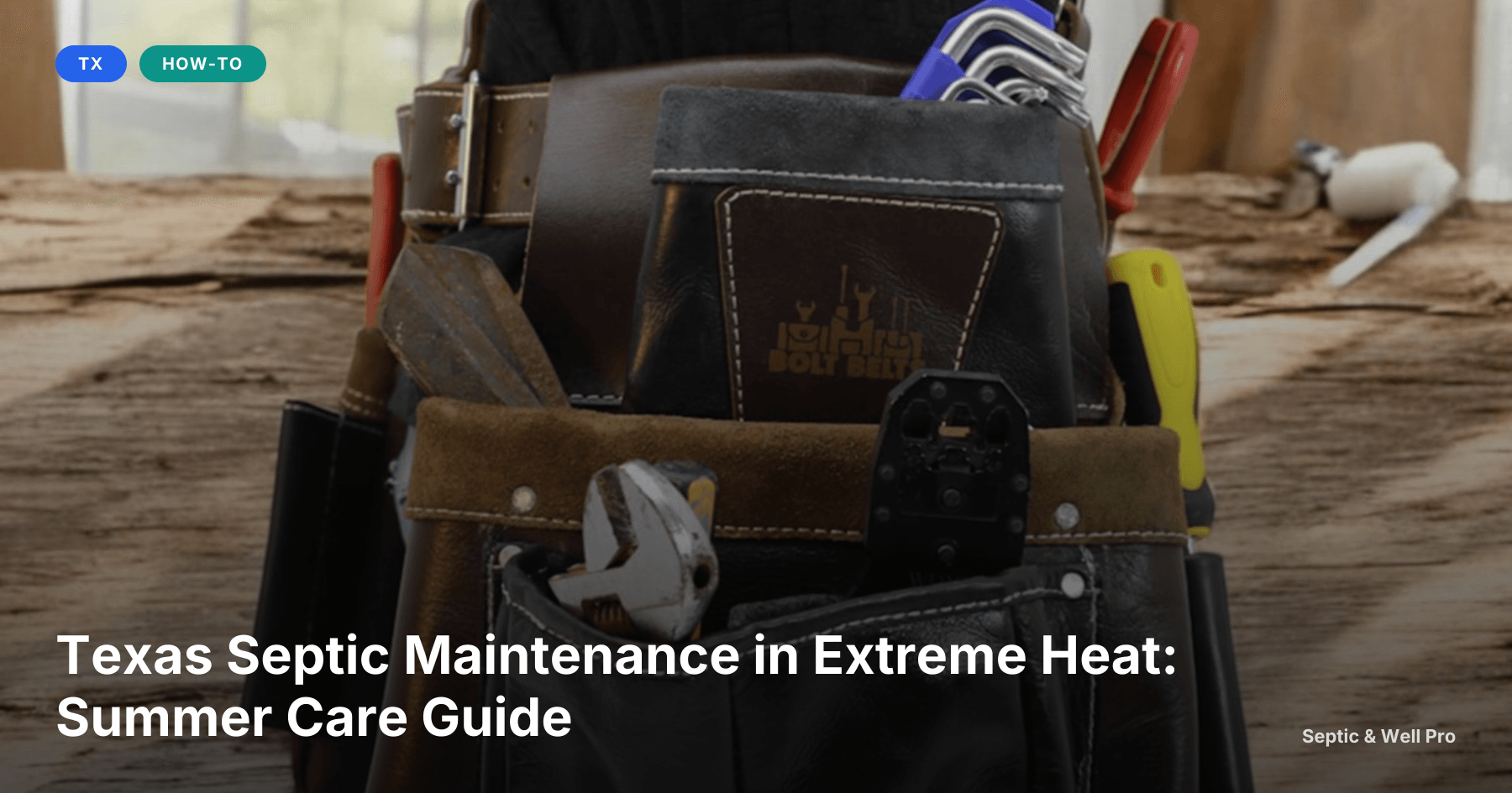 Texas Septic Maintenance in Extreme Heat: Summer Care Guide