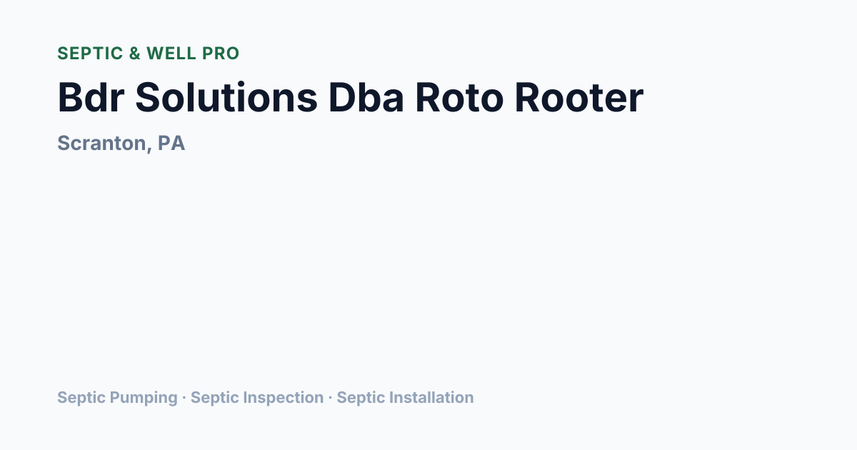Bdr Solutions Dba Roto Rooter — Septic Pumping in Scranton, PA | Septic ...