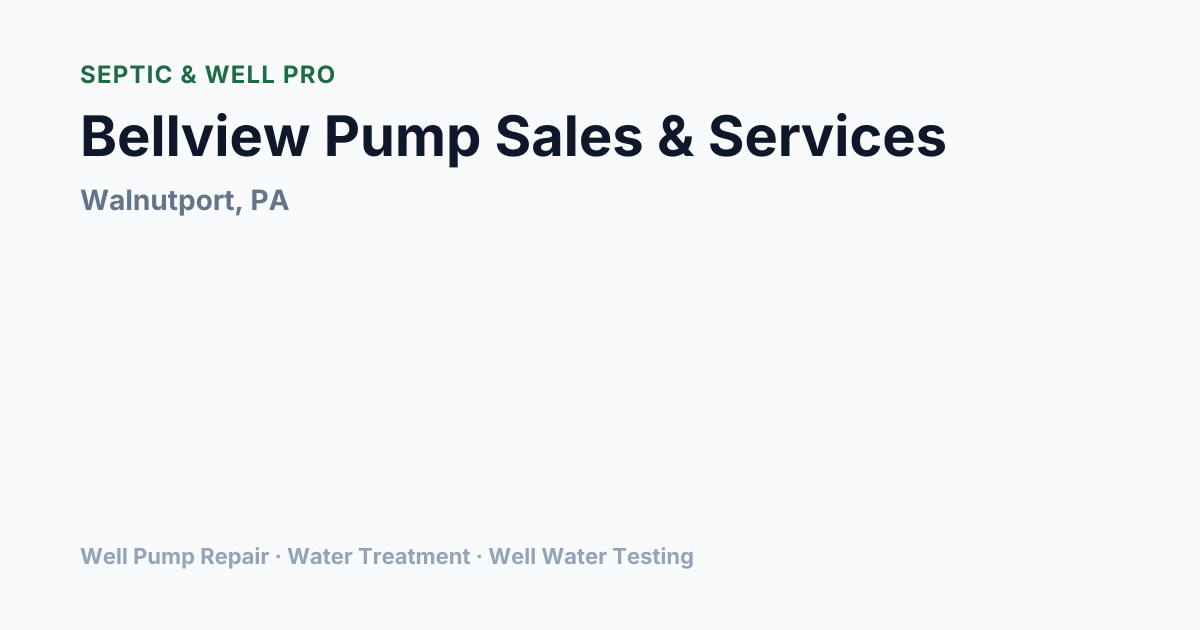 Bellview Pump Sales & Services — Well Pump Repair in Walnutport, PA ...