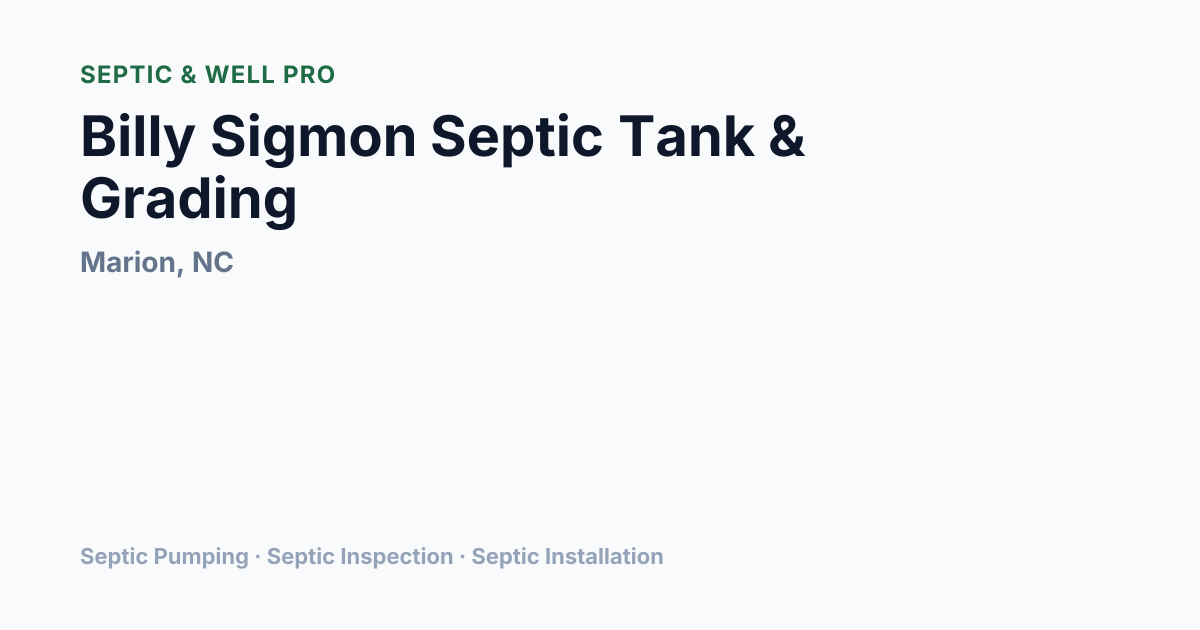Billy Sigmon Septic Tank & Grading — Septic Pumping in Marion, NC ...