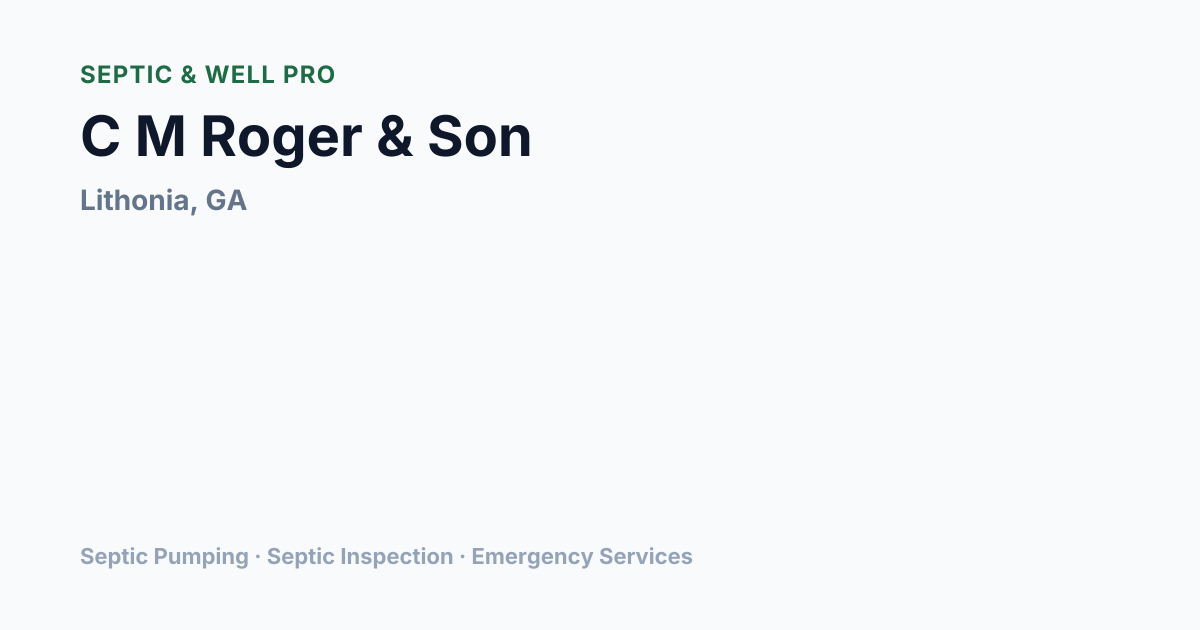 C M Roger & Son — Septic Pumping in Lithonia, GA | Septic & Well Pro