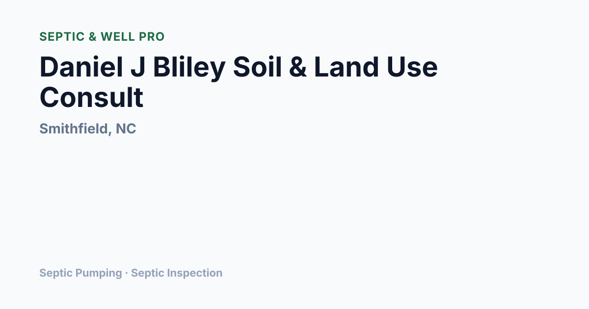 Daniel J Bliley Soil & Land Use Consult — Septic Pumping in Smithfield ...