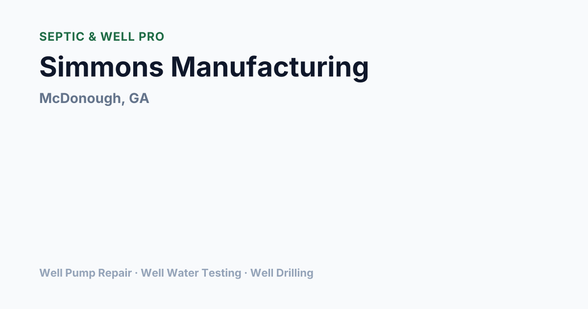 Simmons Manufacturing — Well Pump Repair in McDonough, GA | Septic ...